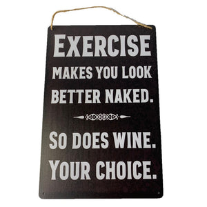 Exercise or Wine - Metal Wall Hanging